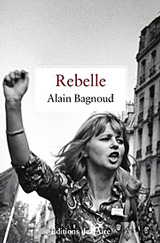 Alain Bagnoud - "Rebelle" (livre)