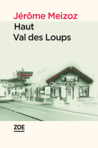 Jérôme Meizoz - "Haut Val des Loups"